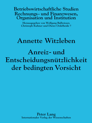 cover image of Anreiz- und Entscheidungsnuetzlichkeit der bedingten Vorsicht